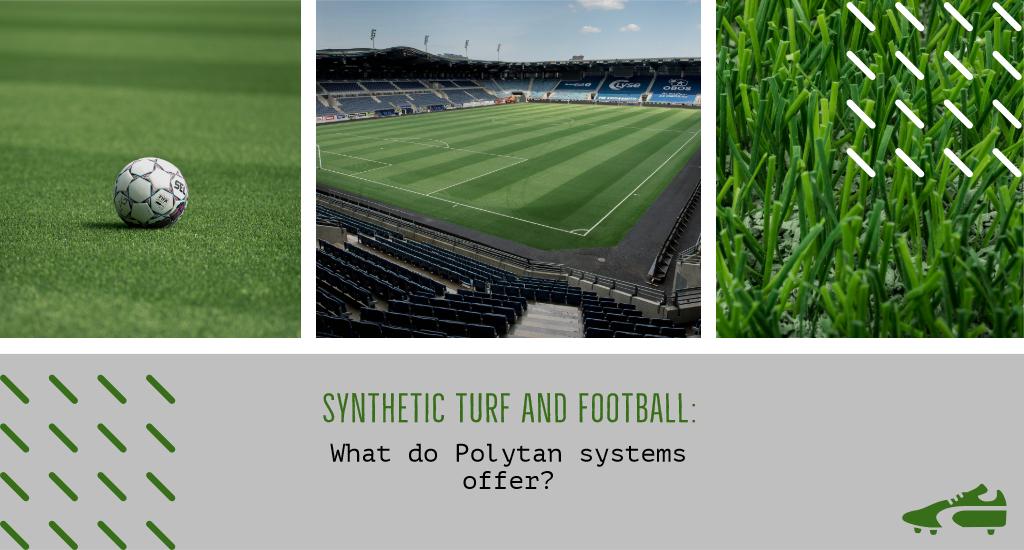 Synthetic turf and football: what do Polytan systems offer?
